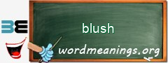 WordMeaning blackboard for blush